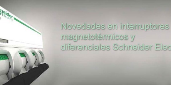 Novedades en interruptores magnetotérmicos y diferenciales schneider electric