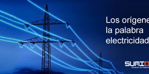 Los orígenes de la palabra Electricidad