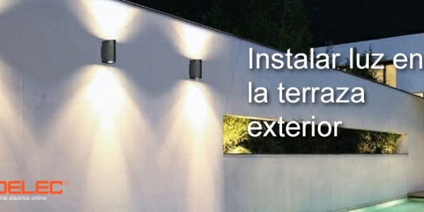 Instalar luz en la terraza exterior