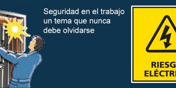 Seguridad en el trabajo, un tema que nunca debe olvidarse